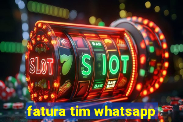 fatura tim whatsapp